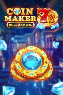 Coin Maker 7s Hold and Win